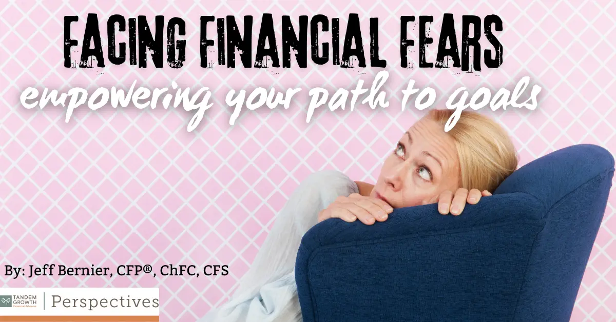 Facing Financial Fears: Empowering Your Path To Goals